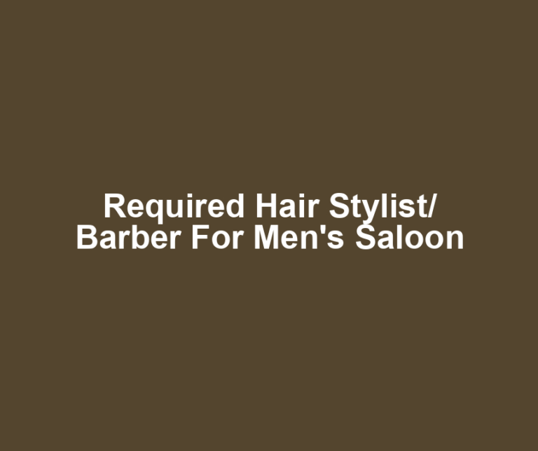 Required Hair Stylist/ Barber For Men's Saloon
