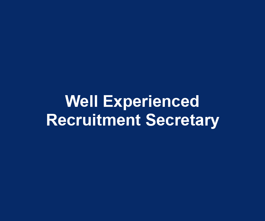 Well Experienced Recruitment Secretary