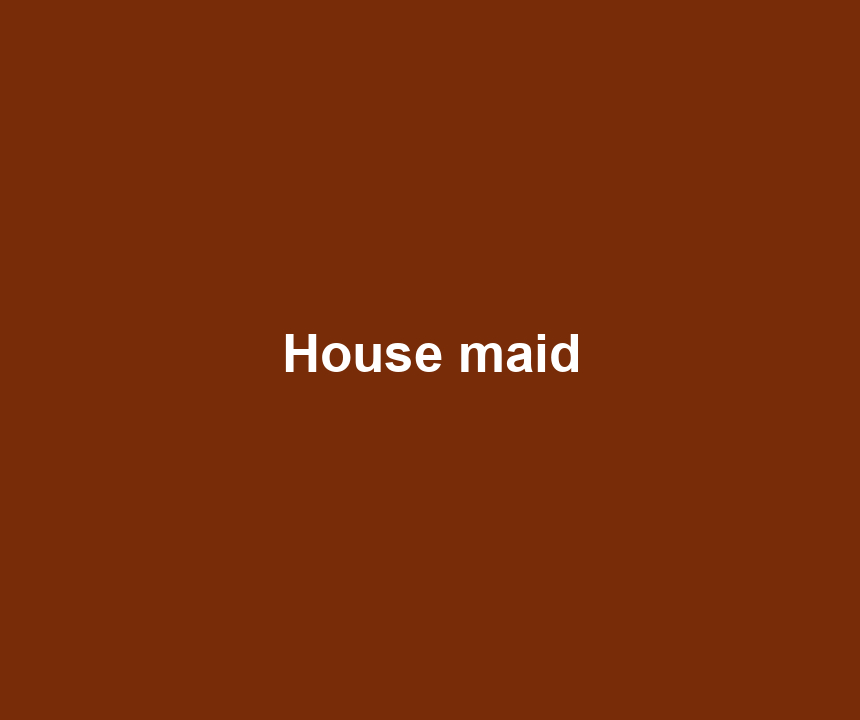 House maid