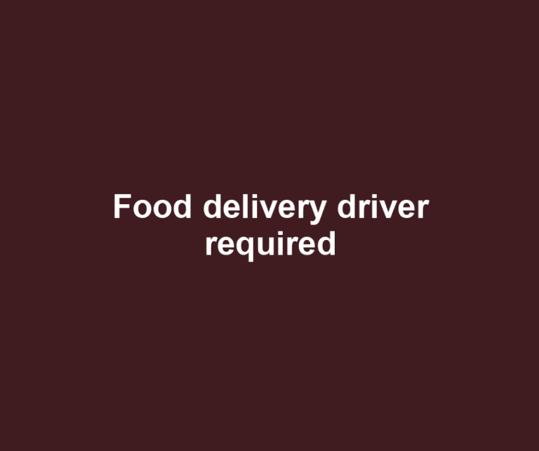 Food delivery driver required
