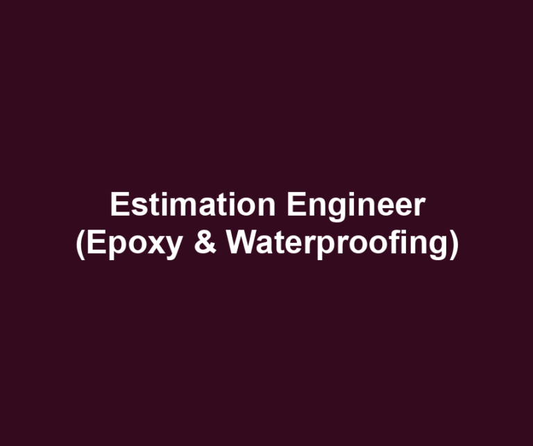Estimation Engineer (Epoxy & Waterproofing)