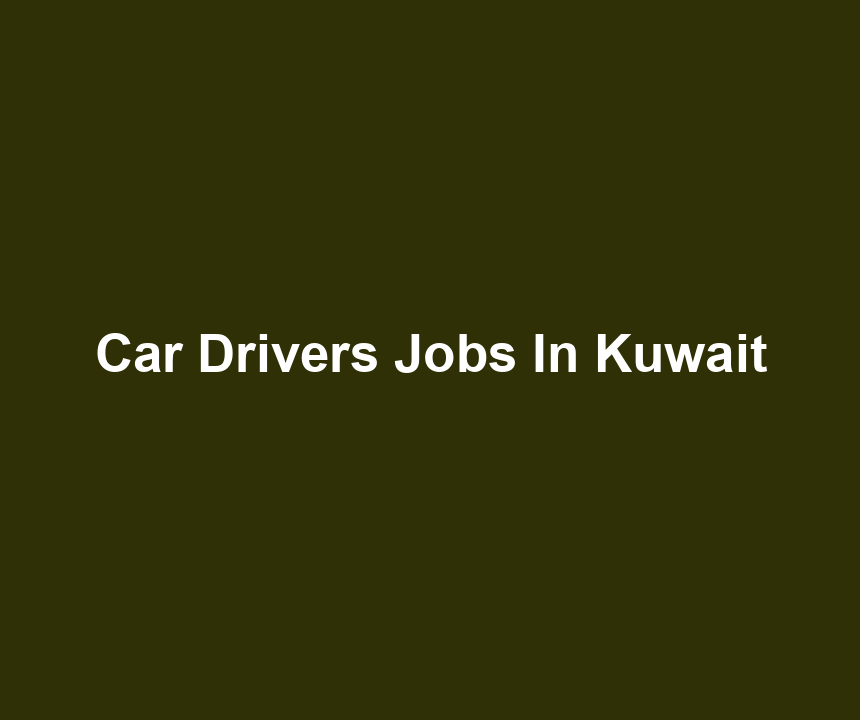 Car Drivers Jobs In Kuwait