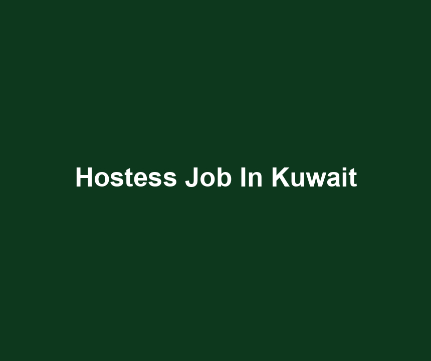 Hostess Job In Kuwait