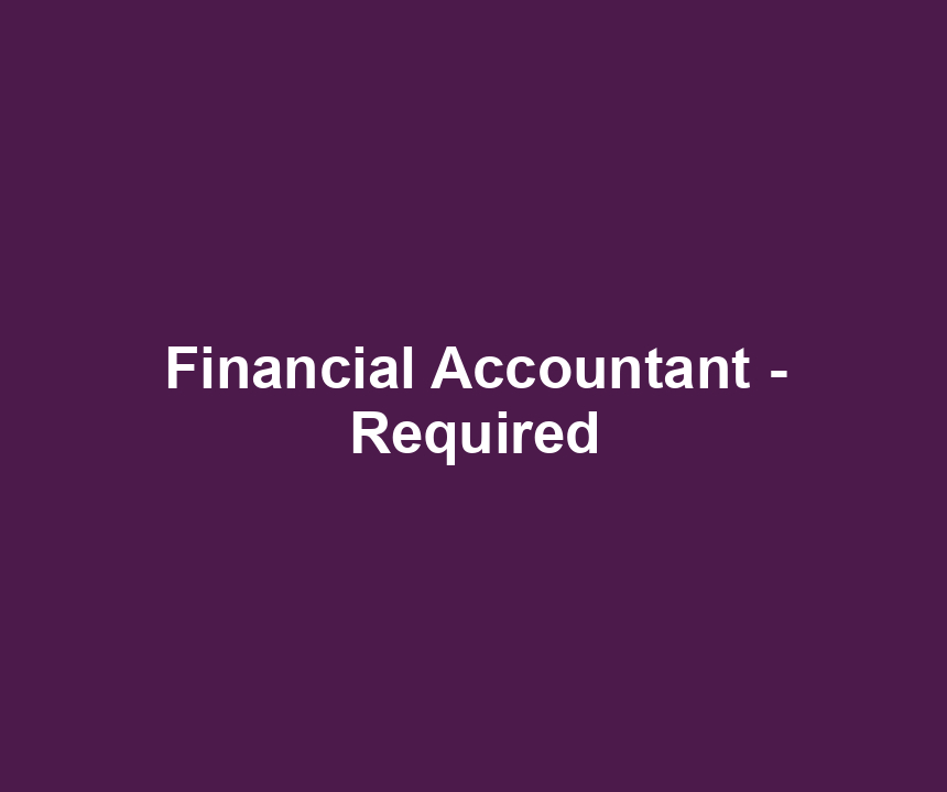 Financial Accountant - Required