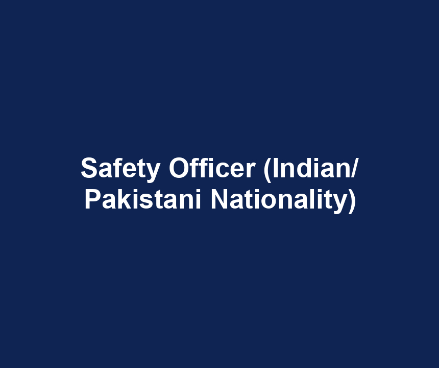 Safety Officer (Indian/ Pakistani Nationality)