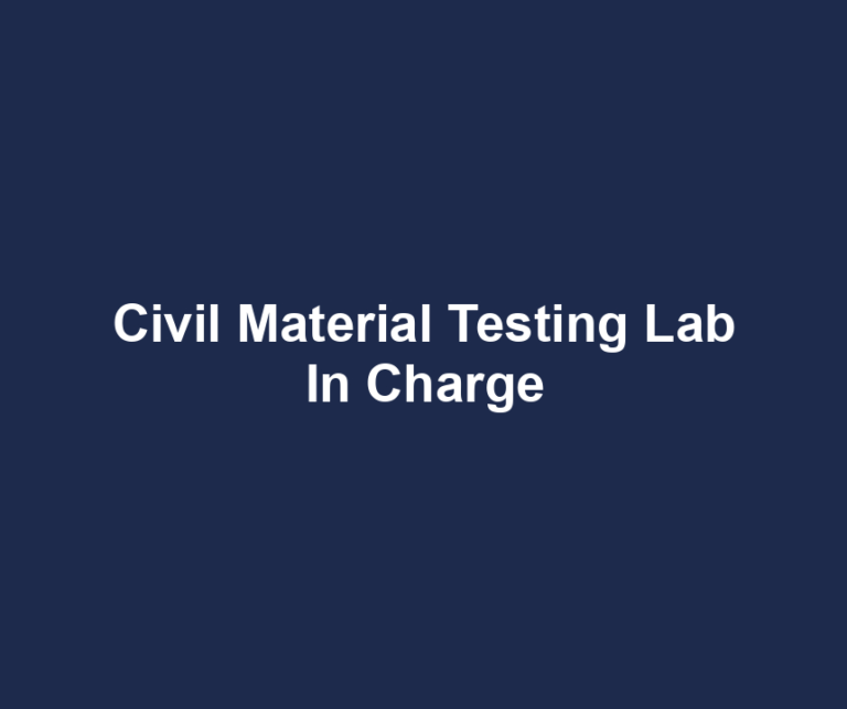 Civil Material Testing Lab In Charge