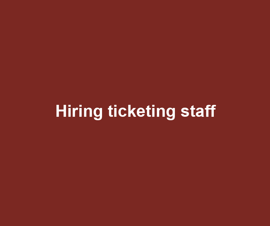Hiring ticketing staff
