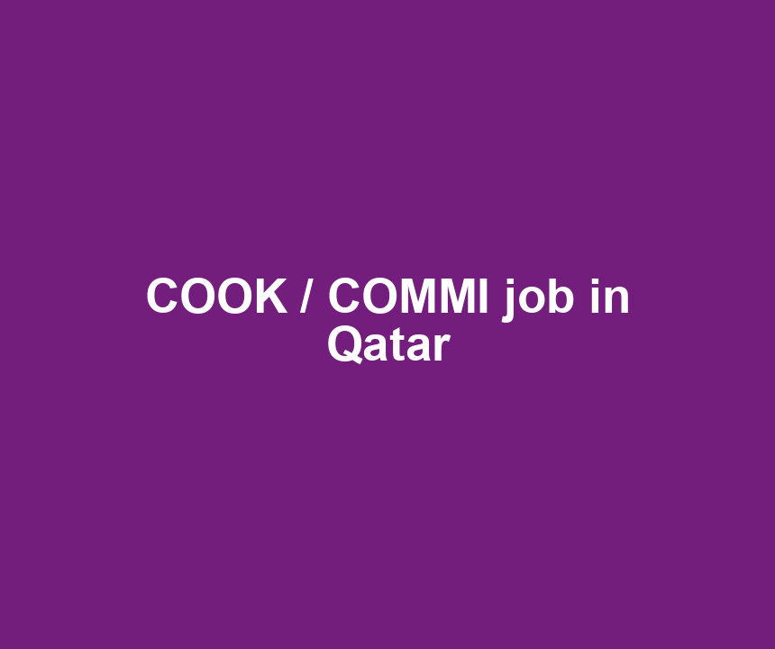 COOK / COMMI job in Qatar